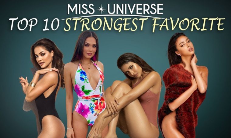 TOP 10 STRONGEST FAVORITE – Miss Universe 2020-21 – March