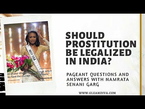 Should prostitution be legalised in India? Pageant Winning Answers HERE!!